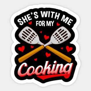 Funny She's With Me For My Cooking Cute Husband Sticker